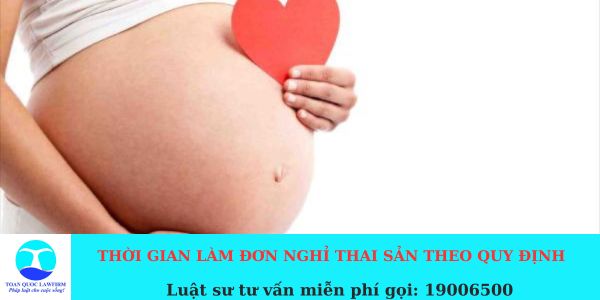 Thời gian làm đơn nghỉ thai sản theo quy định